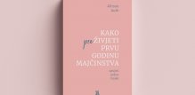 Kako preživjeti prvu godinu majčinstva